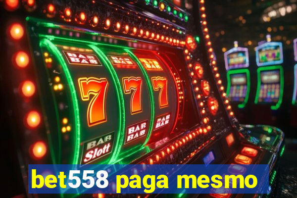 bet558 paga mesmo